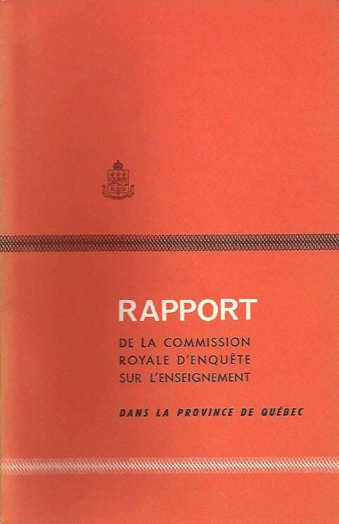 PARENT, ALPHONSE-MARIE. Rapport de la Commission royale d'enquête sur l'enseignement dans la province de Québec (Rapport Parent). Deuxième partie. Les structures pédagogiques du système scolaire. A-Les structures et les niveaux de l'enseignement.