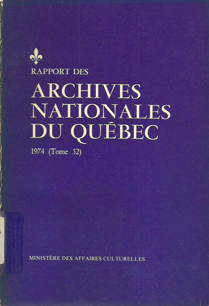 COLLECTIF. Rapport des Archives Nationales du Québec 1974 (Tome 52)