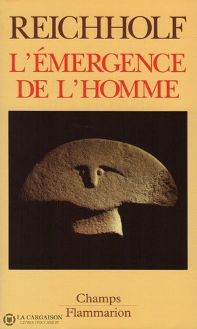 Reichholf Josef H. Émergence De Lhomme (L):  Lapparition Et Ses Rapports Avec La Nature Livre