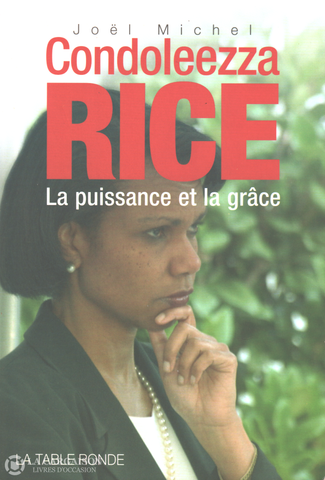 Rice Condoleezza. Condoleezza Rice:  La Puissance Et La Grâce Livre