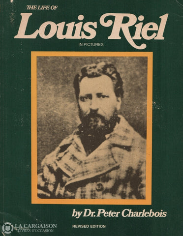 Riel Louis. Life Of Louis Riel In Pictures (The) Livre