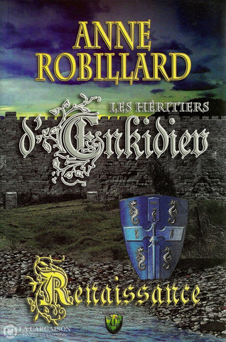 Robillard Anne. Héritiers Denkidiev (Les) - Tome 01:  Renaissance Livre