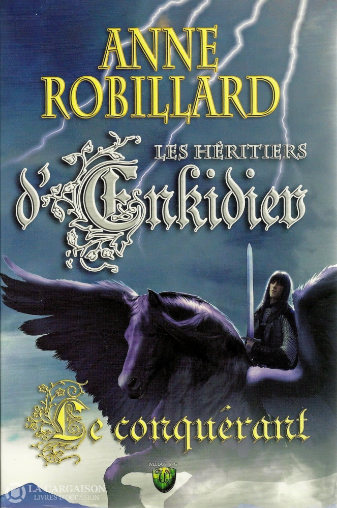 Robillard Anne. Héritiers Denkidiev (Les) - Tome 07:  Le Conquérant Livre