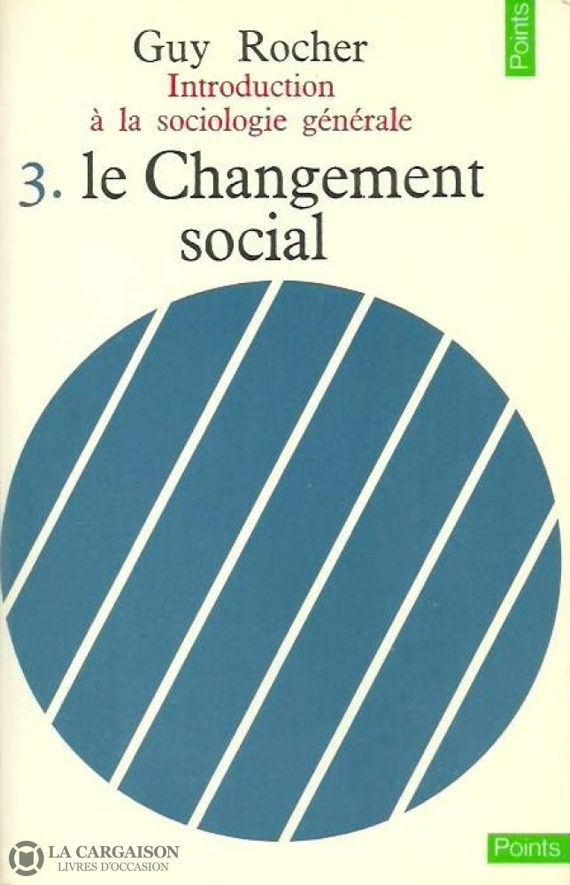 Rocher Guy. Introduction À La Sociologie Générale. Tome 3. Le Changement Social. Doccasion -