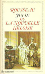 Rousseau Jean-Jacques. Julie Ou La Nouvelle Héloïse Doccasion - Bon Livre