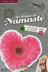 Roussy Maxime. Blogue De Namasté (Le) - Tome 11: La Vérité Toute La Vérité! Livre