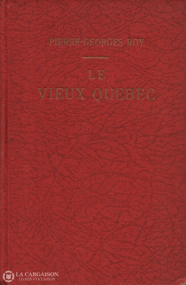 Roy Pierre-Georges. Vieux Québec (Le) - Première Série Livre
