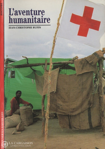 Rufin Jean-Christophe. Aventure Humanitaire (L) Livre