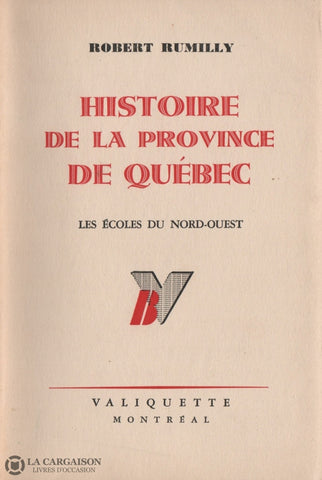 Rumilly Robert. Histoire De La Province Québec - Tome 12:  Les Écoles Du Nord-Ouest Livre