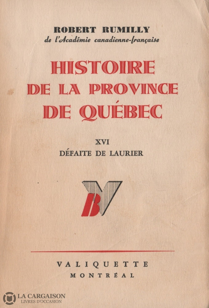 Rumilly Robert. Histoire De La Province Québec - Tome 16:  Défaite Laurier Livre
