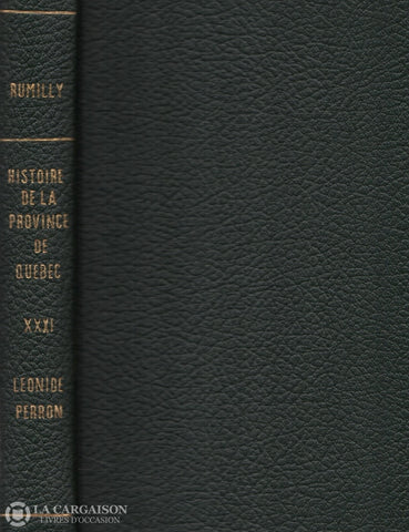 Rumilly Robert. Histoire De La Province Québec - Tome 31:  Léonide Perron Livre