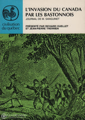 Sanguinet M. Invasion Du Canada Par Les Bastonnois (L): Journal De Sanguinet (Suivi Siege Quebec)