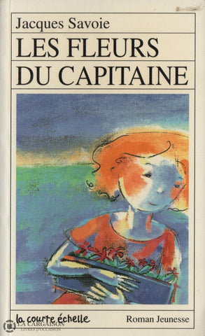 Savoie Jacques. Fleurs Du Capitaine (Les) Livre