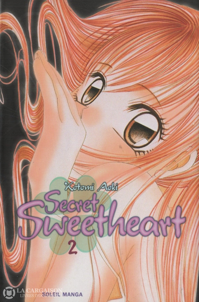 Secret Sweetheart / Aoki Kotomi. Tome 02 Livre