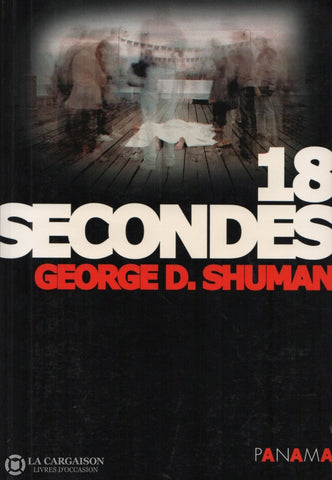 Shuman George D. 18 Secondes Livre