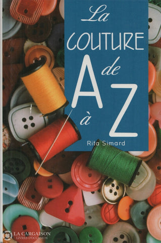 Simard Rita. Couture De A À Z (La) Livre