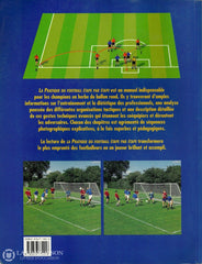 Smith-Edwards-Ward. Pratique Du Football (La) - Étape Par Étape:  Technique Tactique Entraînement