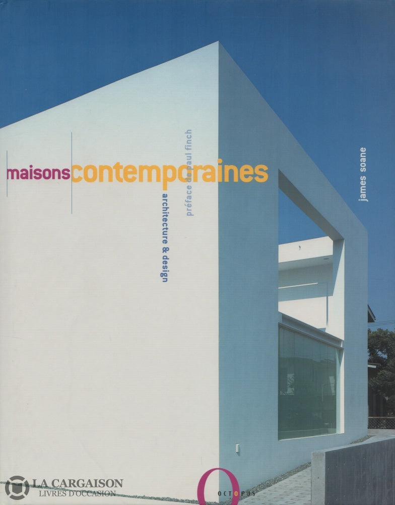 Soane James. Maisons Contemporaines: Architecture & Design Livre