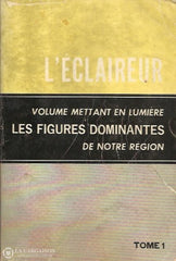 Sorel-Tracy. Éclaireur (L) - Tome 01: Volume Mettant En Lumière Les Figures Dominantes De Notre