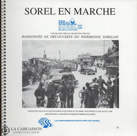 Sorel-Tracy. Sorel En Marche (1642-1992) - 350 Ans:  Une Grande Virée Ou De Petites Trottes