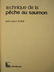 DUBE, JEAN-PAUL. Technique de la pêche au saumon (Signé et numéroté, Coffret: un volume sous étui)