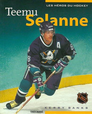 SELANNE, TEEMU. Les Héros du Hockey. Teemu Selanne.