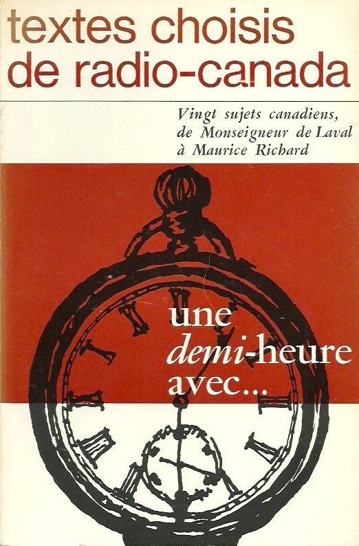 COLLECTIF. Une demi-heure avec... Vingt sujets canadiens, de Monseigneur de Laval à Maurice Richard.