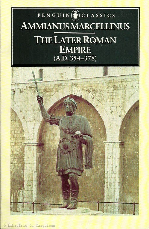 MARCELLINUS, AMMIANUS. The Later Roman Empire (A.D. 354-378)