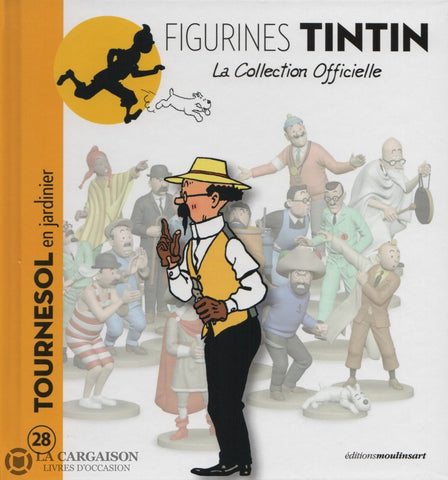 Tintin. Figurines Tintin - La Collection Officielle. Tome 028:  Tournesol En Jardinier Livre