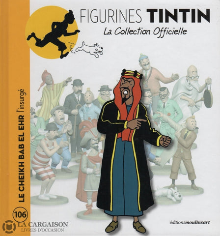 Tintin. Figurines Tintin - La Collection Officielle. Tome 106:  Le Cheikh Bab El Ehr Linsurgé Livre