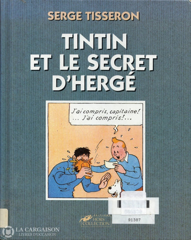 Tisseron Serge. Tintin Et Le Secret Dhergé Livre