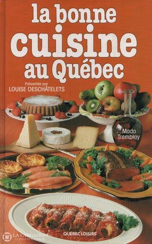 Tremblay Mado. Bonne Cuisine Au Québec (La) Livre