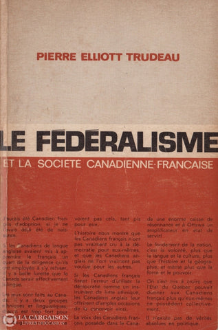 Trudeau Pierre-Elliott. Fédéralisme Et La Société Canadienne-Française (Le) Livre