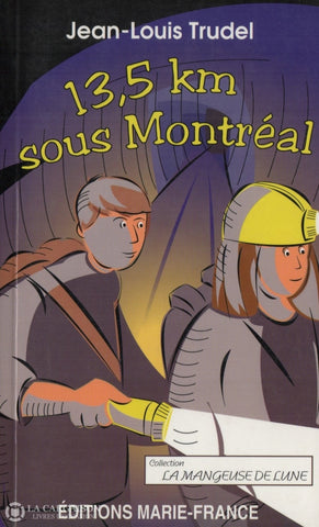 Trudel Jean-Louis. 13 5 Km Sous Montréal Livre