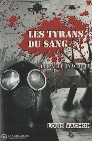 Vachon Louis. Tyrans Du Sang (Les) - Tome 02:  Le Pacte Inachevé Livre