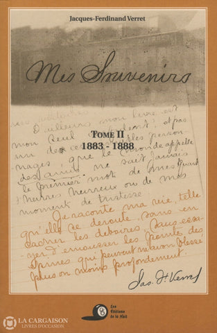 Verret Jacques-Ferdinand. Mes Souvenirs - Tome 02:  1883-1888 Livre