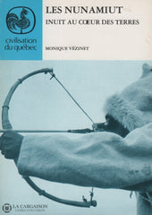 Vezinet Monique. Nunamiut (Les): Inuit Au Coeur Des Terres Livre