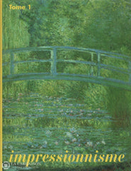 Walther Ingo F. Peinture Impressionniste 1860-1920 (La) - Tomes 1 Et 2 (Coffret:  Volumes Sous Étui)