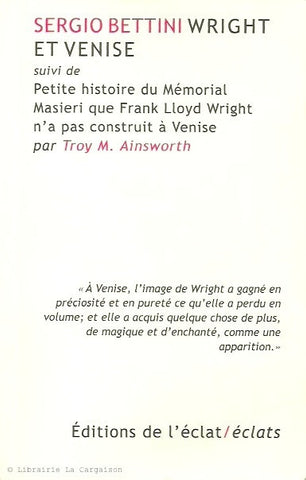 WRIGHT, FRANK LLOYD. Wright et Venise - suivi de : Petite histoire du Mémorial Masieri que Frank Lloyd Wright n'a pas construit