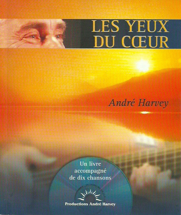 HARVEY, ANDRE. Les yeux du coeur