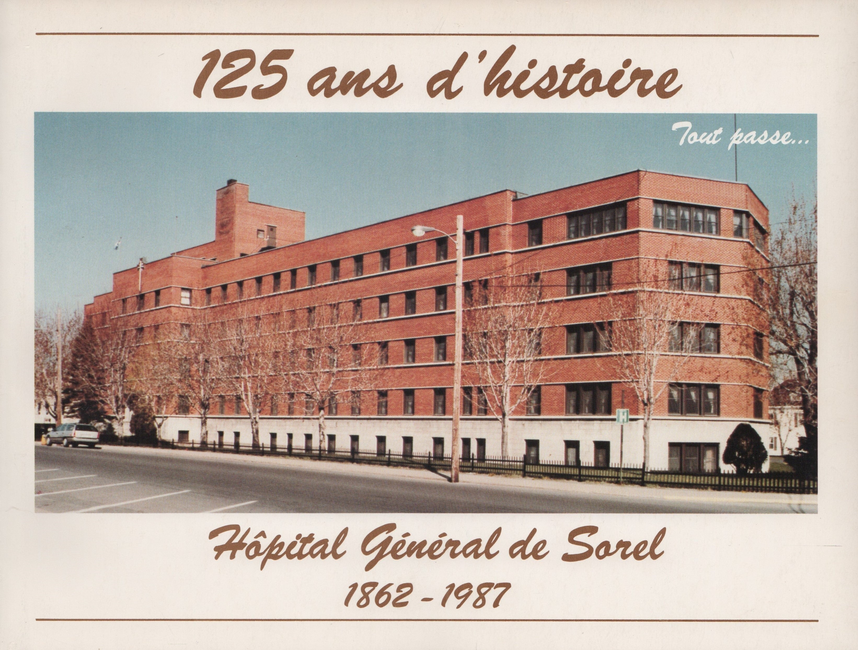 SOREL-TRACY. 125 ans d'histoire : Hôpital Général de Sorel, 1862-1987