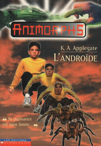 APPLEGATE, K. A. Animorphs - Tome 10 : L'Androïde