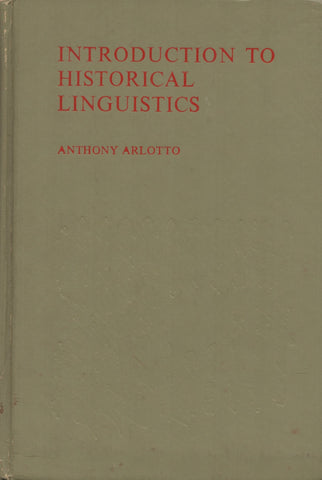 ARLOTTO, ANTHONY. Introduction to historical linguistics