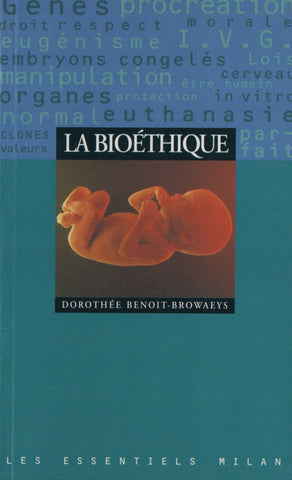 BENOIT-BROWAEYS, DOROTHEE. Bioéthique (La)