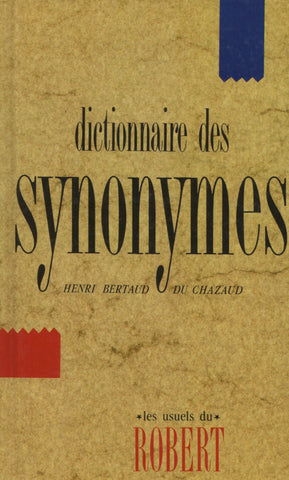 BERTAUD DU CHAZAUD, HENRI. Dictionnaire des synonymes