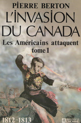 BERTON, PIERRE. Invasion du Canada (L') (Complet en 2 volumes)