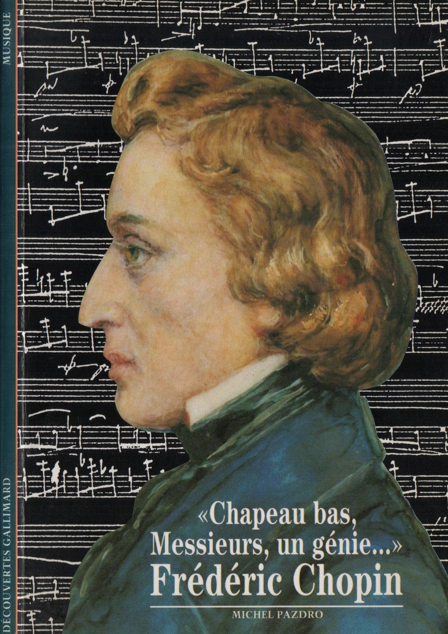 CHOPIN, FREDERIC. Frédéric Chopin : "Chapeau bas, Messieurs, un genie..."