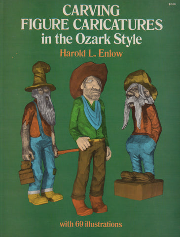 ENLOW, HAROLD L. Carving Figure Caricatures in the Ozark Style - With 69 illustrations