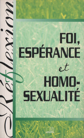 COLLECTIF. Foi, espérance et homosexualité : Un rapport de la Commission de l'Alliance Évangélique pour l'unité et la vérité parmi les évangéliques (ACUTE)