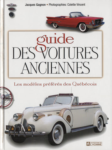 GAGNON, JACQUES. Guide des voitures anciennes - Tome 01 : Les modèles préférés des Québécois